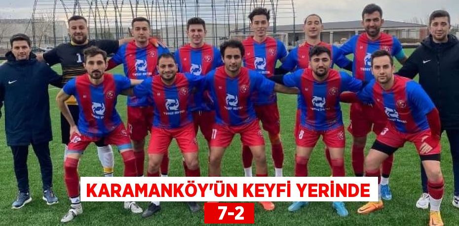 KARAMANKÖY’ÜN KEYFİ YERİNDE   7-2