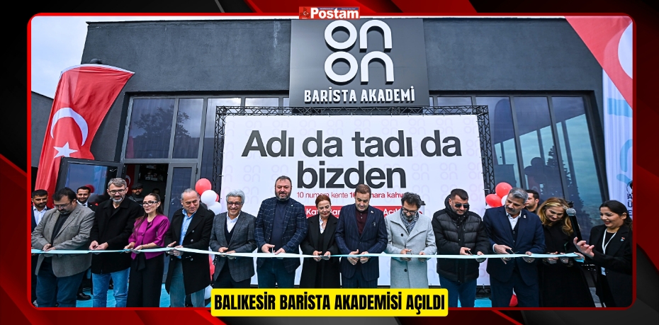 BALIKESİR BARİSTA AKADEMİSİ AÇILDI