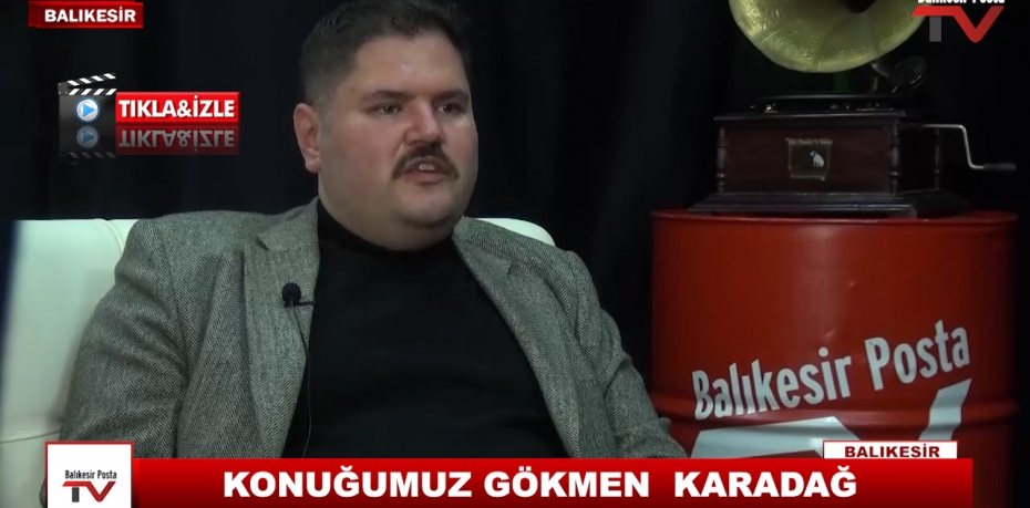 KONUĞUMUZ GÖKMEN  KARADAĞ 5