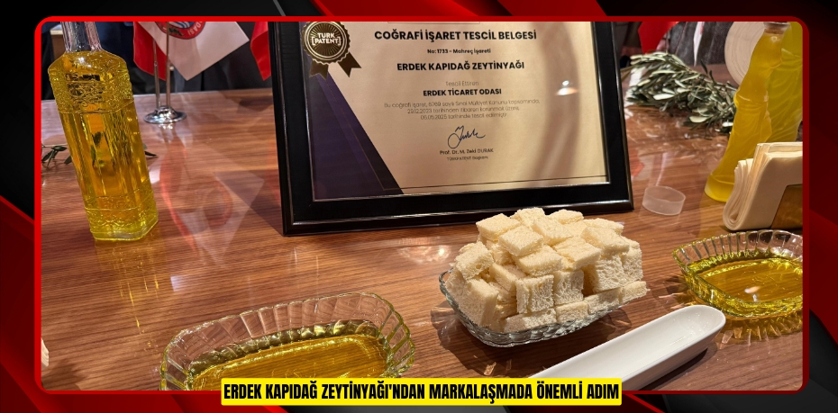 Erdek Kapıdağ Zeytinyağı'ndan markalaşmada önemli adım