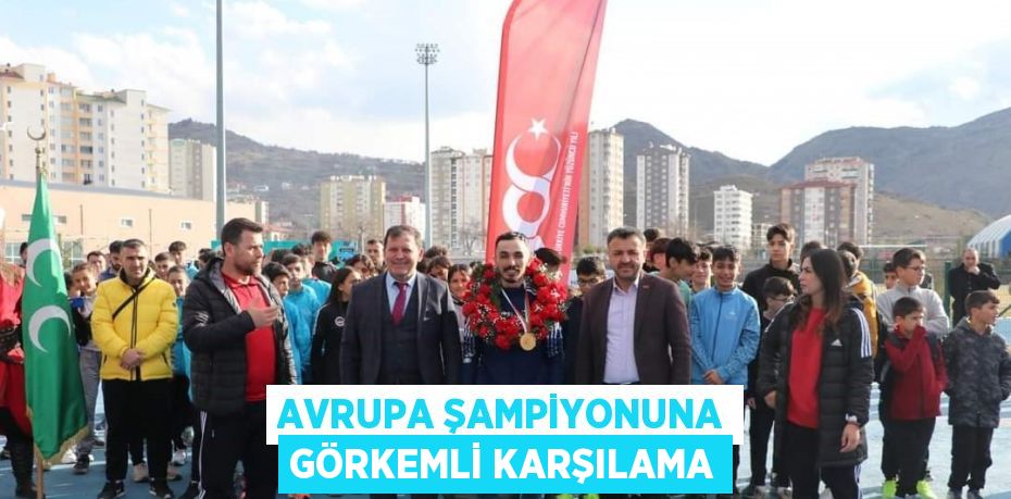 AVRUPA ŞAMPİYONUNA GÖRKEMLİ KARŞILAMA