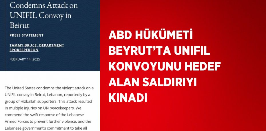 ABD HÜKÜMETİ BEYRUT’TA UNIFIL KONVOYUNU HEDEF ALAN SALDIRIYI KINADI