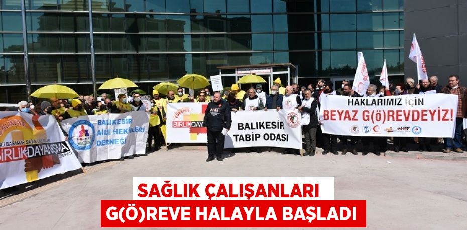 SAĞLIK ÇALIŞANLARI  G(Ö)REVE HALAYLA BAŞLADI