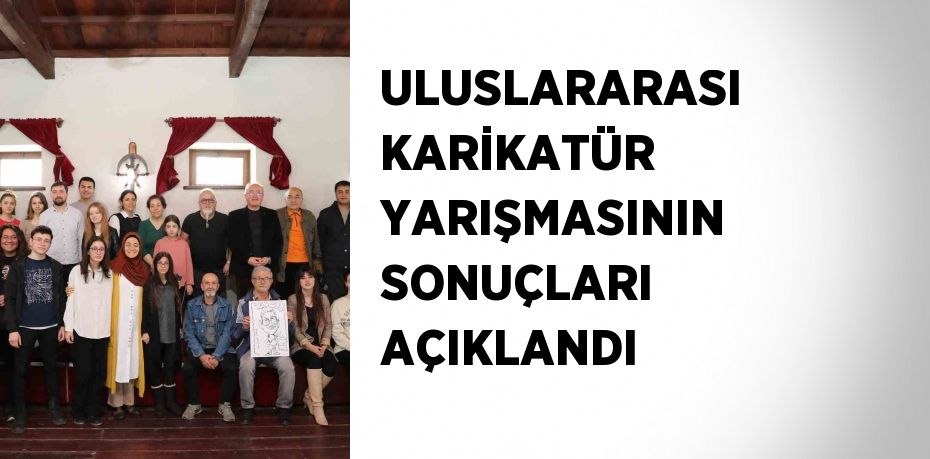 ULUSLARARASI KARİKATÜR YARIŞMASININ SONUÇLARI AÇIKLANDI