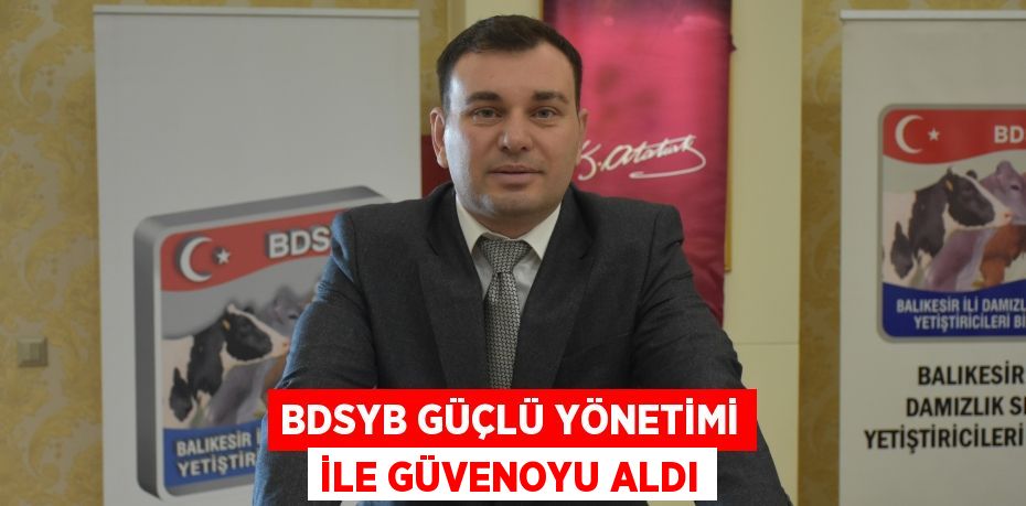 BDSYB güçlü yönetimi ile güvenoyu aldı