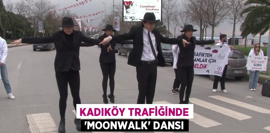 KADIKÖY TRAFİĞİNDE 'MOONWALK' DANSI