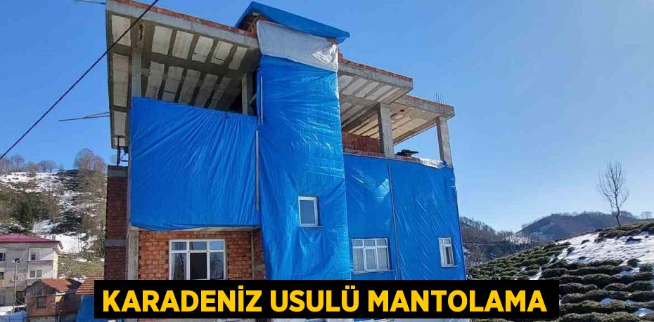 KARADENİZ USULÜ MANTOLAMA