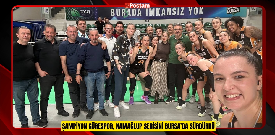 ŞAMPİYON GÜRESPOR, NAMAĞLUP SERİSİNİ BURSA’DA SÜRDÜRDÜ