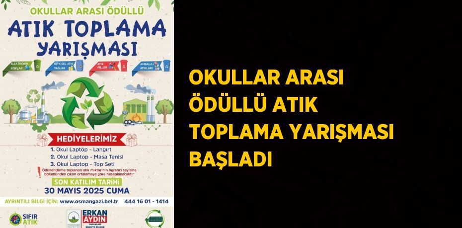 OKULLAR ARASI ÖDÜLLÜ ATIK TOPLAMA YARIŞMASI BAŞLADI