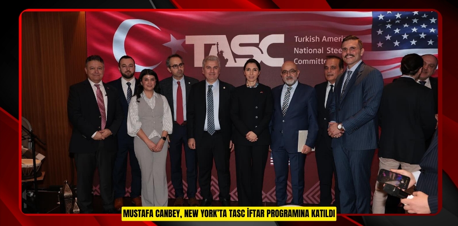 MUSTAFA CANBEY, NEW YORK’TA TASC İFTAR PROGRAMINA KATILDI