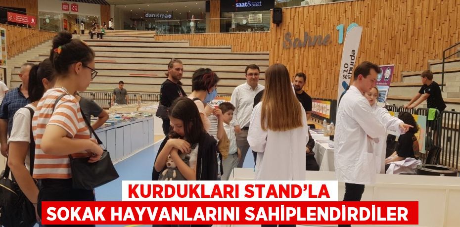 KURDUKLARI STAND’LA SOKAK HAYVANLARINI SAHİPLENDİRDİLER