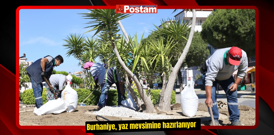 Burhaniye, yaz mevsimine hazırlanıyor  