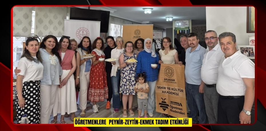 Öğretmenlere  "Peynir-Zeytin-Ekmek Tadım Etkinliği"  