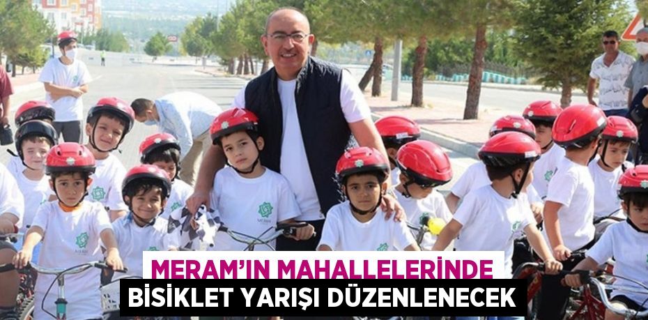 MERAM’IN MAHALLELERİNDE BİSİKLET YARIŞI DÜZENLENECEK