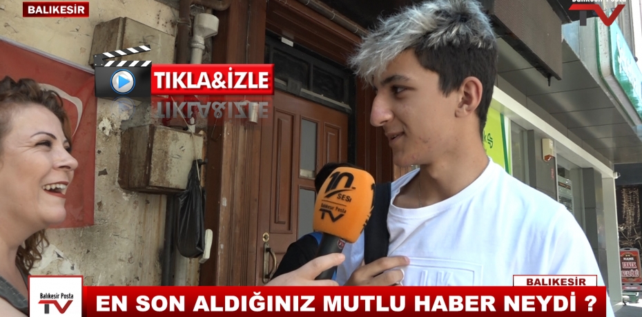 EN SON ALDIĞINIZ MUTLU HABER NEYDİ ?