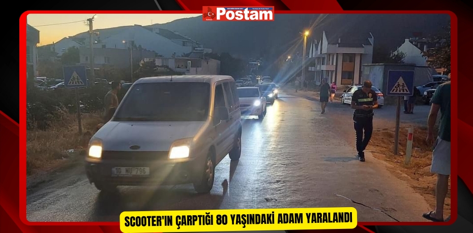 Scooter'ın çarptığı 80 yaşındaki adam yaralandı