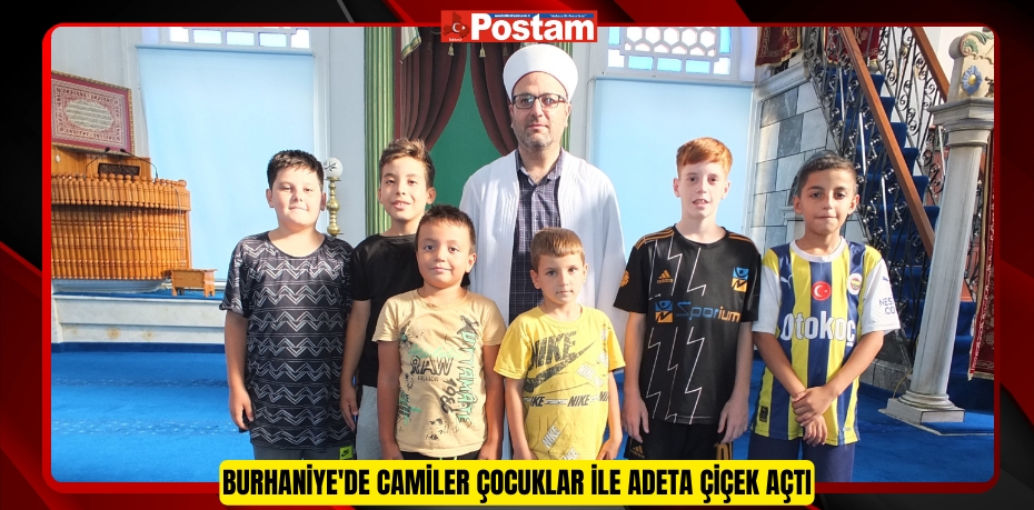 Burhaniye'de camiler çocuklar ile adeta çiçek açtı