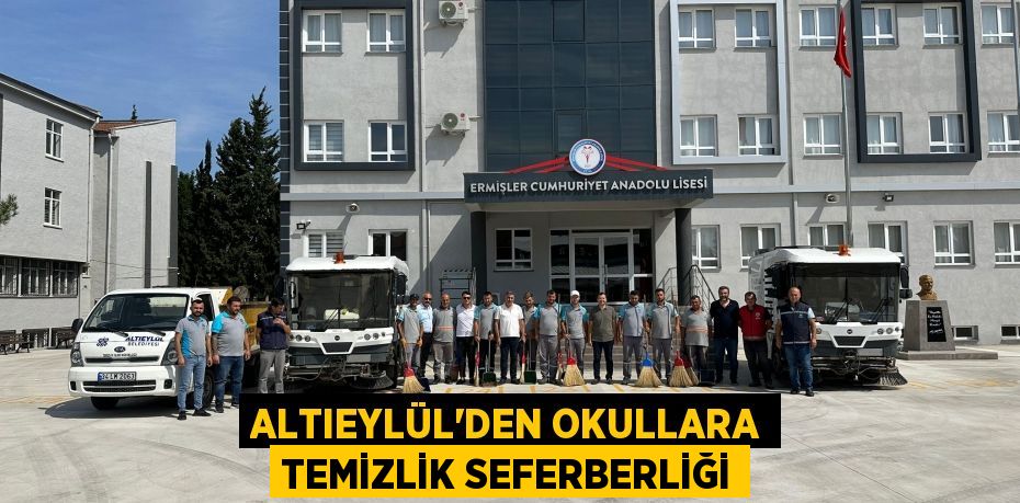 ALTIEYLÜL’DEN OKULLARA TEMİZLİK SEFERBERLİĞİ