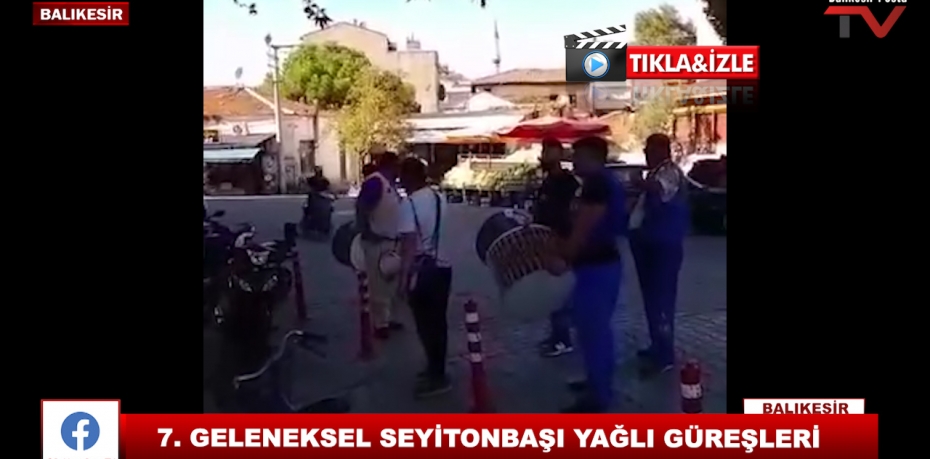 7. GELENEKSEL SEYİTONBAŞI YAĞLI GÜREŞLERİ