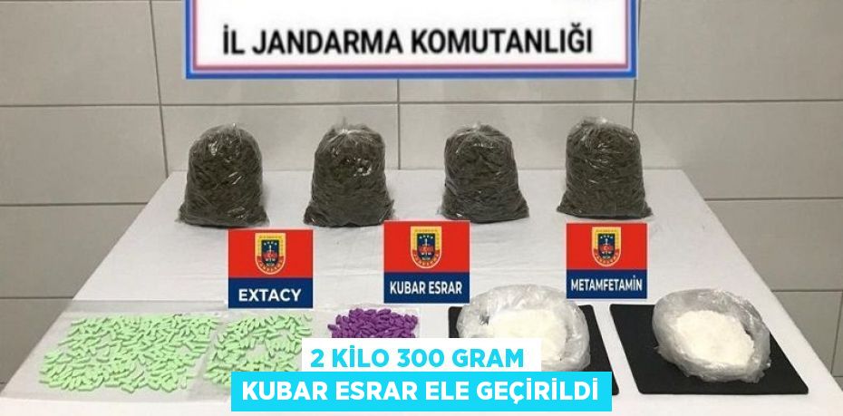 2 KİLO 300 GRAM KUBAR ESRAR ELE GEÇİRİLDİ