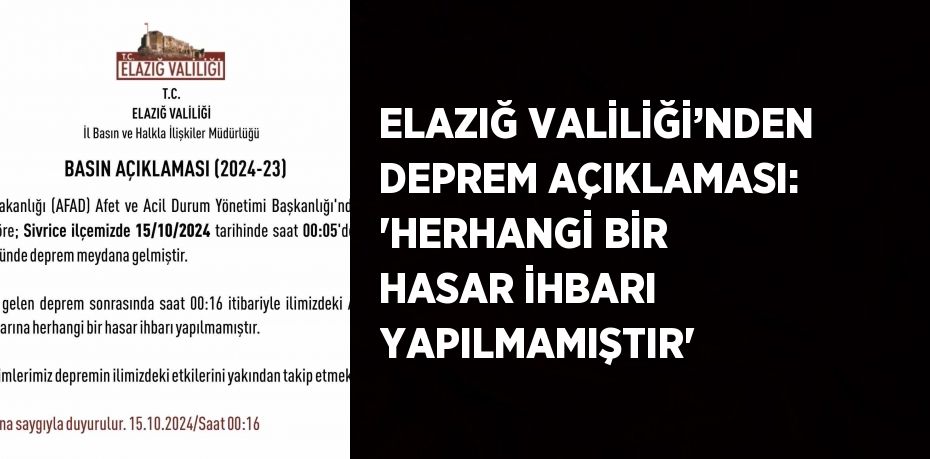 ELAZIĞ VALİLİĞİ’NDEN DEPREM AÇIKLAMASI: 'HERHANGİ BİR HASAR İHBARI YAPILMAMIŞTIR'