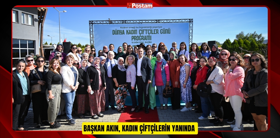 BAŞKAN AKIN, KADIN ÇİFTÇİLERİN YANINDA