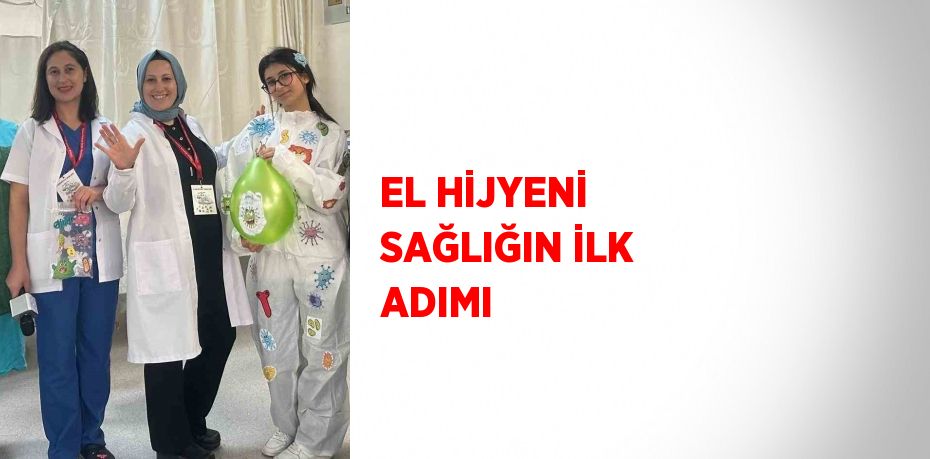 EL HİJYENİ SAĞLIĞIN İLK ADIMI