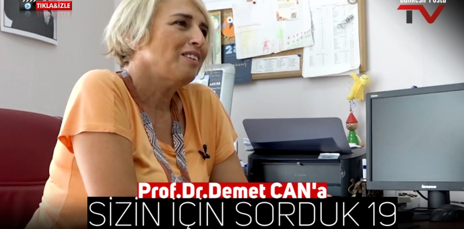 Prof. Dr. Demet CAN'a SİZİN İÇİN SORDUK 19