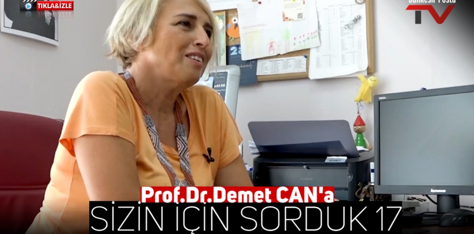 Prof. Dr. Demet CAN'a SİZİN İÇİN SORDUK 17