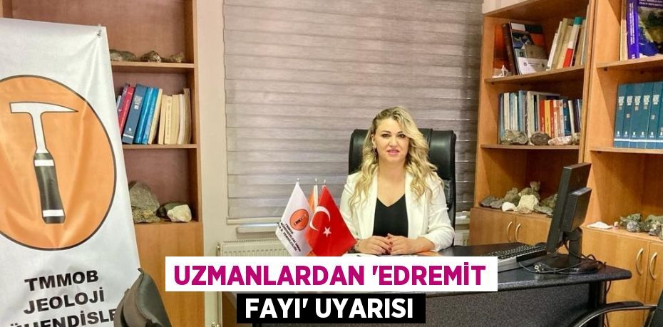 UZMANLARDAN 'EDREMİT FAYI' UYARISI