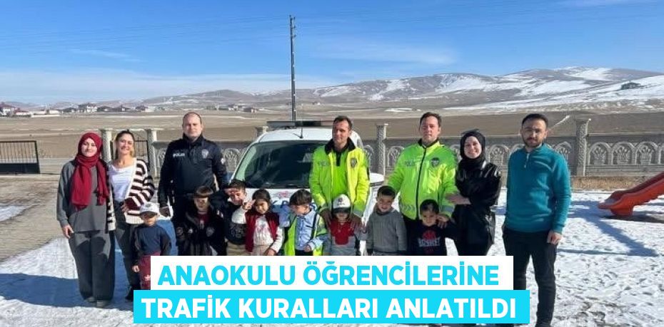 ANAOKULU ÖĞRENCİLERİNE TRAFİK KURALLARI ANLATILDI