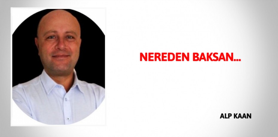 NEREDEN BAKSAN…