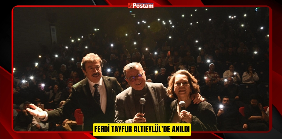 FERDİ TAYFUR ALTIEYLÜL’DE ANILDI