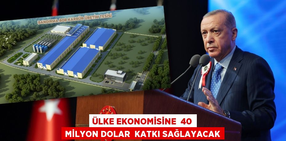 ÜLKE EKONOMİSİNE  40 MİLYON DOLAR  KATKI SAĞLAYACAK