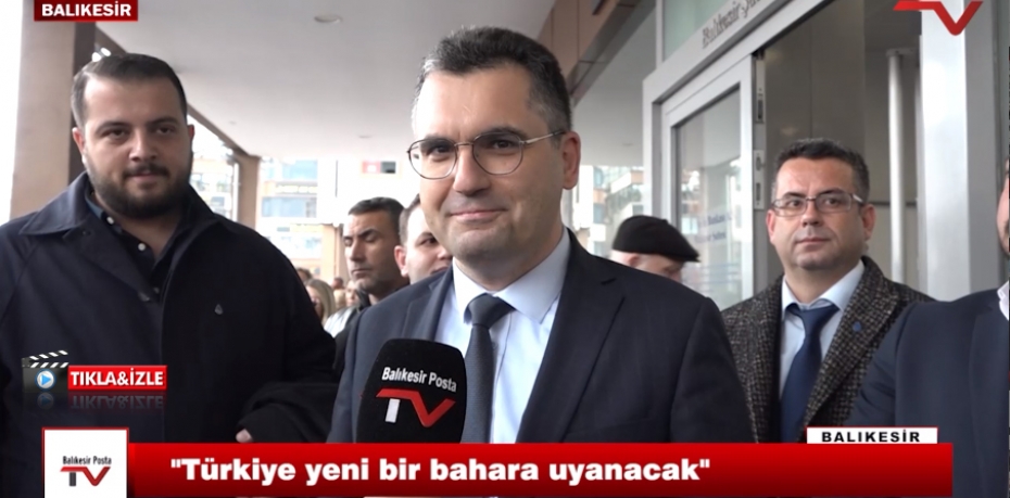 Milletvekili Adayı Burak Dalgın, "Türkiye yeni bir bahara uyanacak"