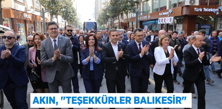 AKIN, "TEŞEKKÜRLER BALIKESİR"