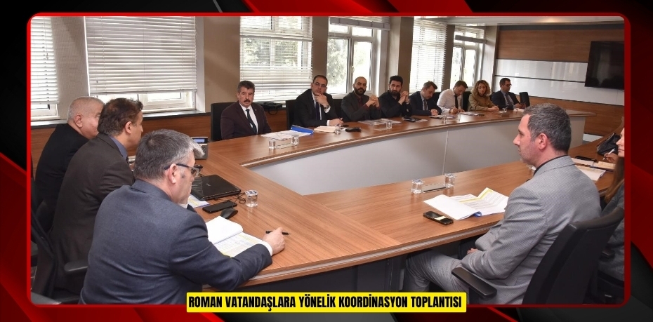 Roman vatandaşlara yönelik koordinasyon toplantısı  