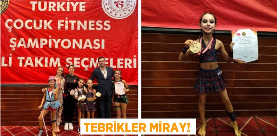 TEBRİKLER MİRAY!