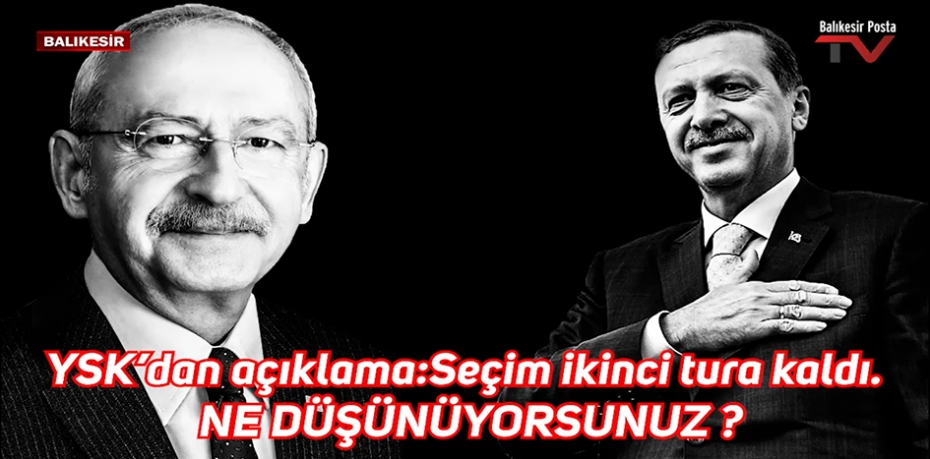 CUMHURBAŞKANLIĞI SEÇİMİ 2'NCİ TURA KALDI NE DÜŞÜNÜYORSUNUZ ?