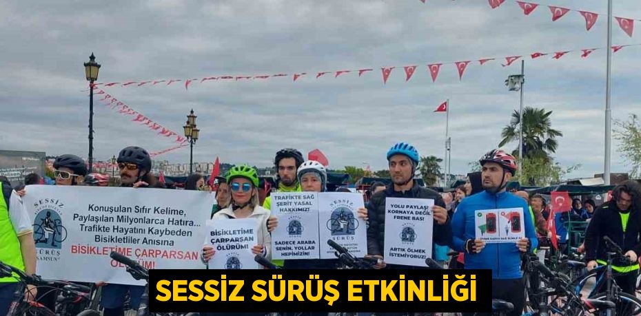 SESSİZ SÜRÜŞ ETKİNLİĞİ