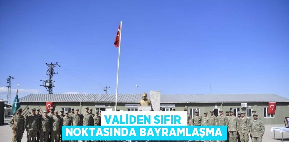 VALİDEN SIFIR NOKTASINDA BAYRAMLAŞMA