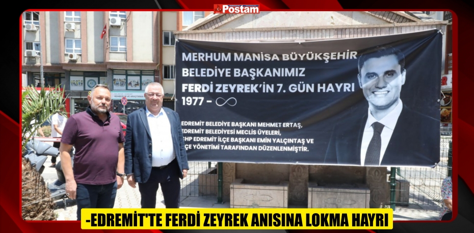 Edremit’te Ferdi Zeyrek anısına lokma hayrı