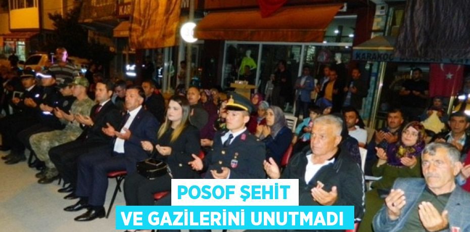 POSOF ŞEHİT VE GAZİLERİNİ UNUTMADI