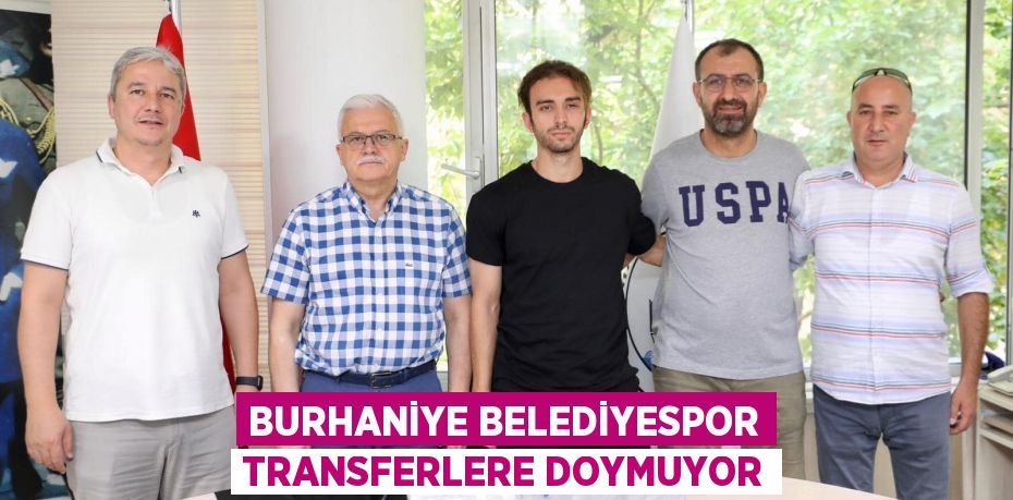 Burhaniye Belediyespor Transferlere Doymuyor