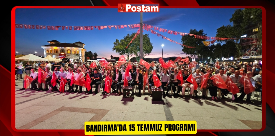 Bandırma'da 15 Temmuz Programı