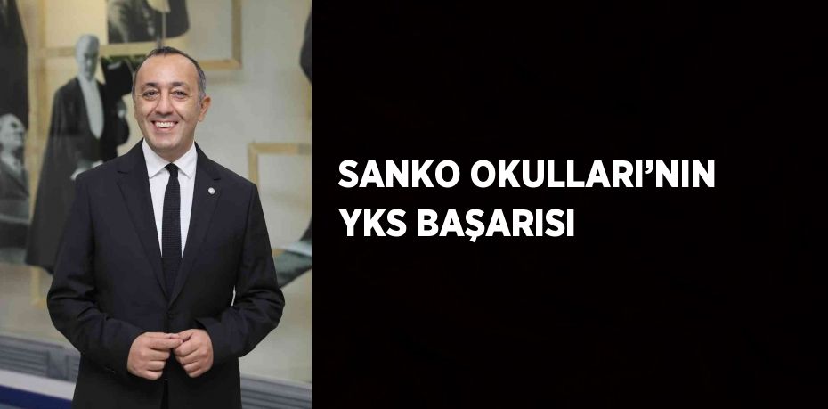 SANKO OKULLARI’NIN YKS BAŞARISI