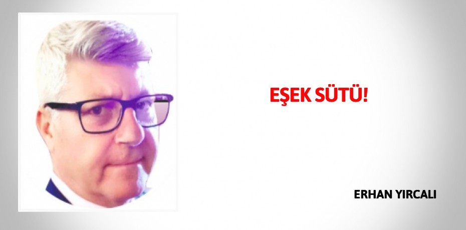 EŞEK SÜTÜ!