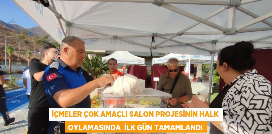 İÇMELER ÇOK AMAÇLI SALON PROJESİNİN HALK OYLAMASINDA  İLK GÜN TAMAMLANDI