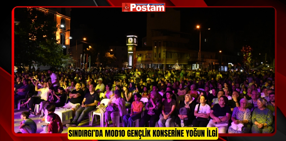 Sındırgı’da MOD10 Gençlik Konserine yoğun ilgi