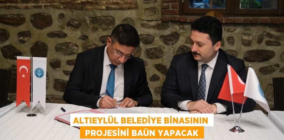 ALTIEYLÜL BELEDİYE BİNASININ  PROJESİNİ BAÜN YAPACAK